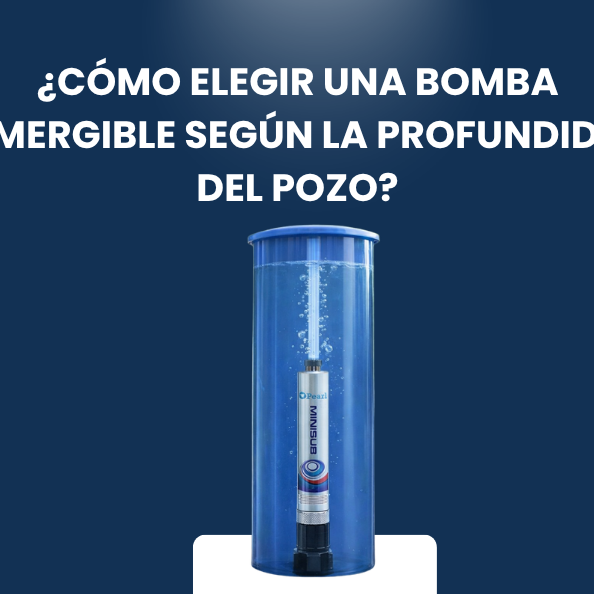 ¿Cómo elegir una bomba sumergible según la profundidad del pozo?