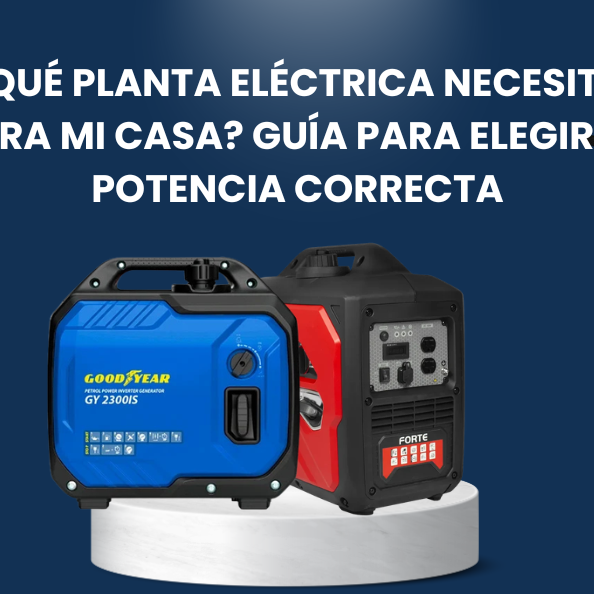 ¿Qué planta eléctrica necesito para mi casa? Guía para elegir la potencia correcta