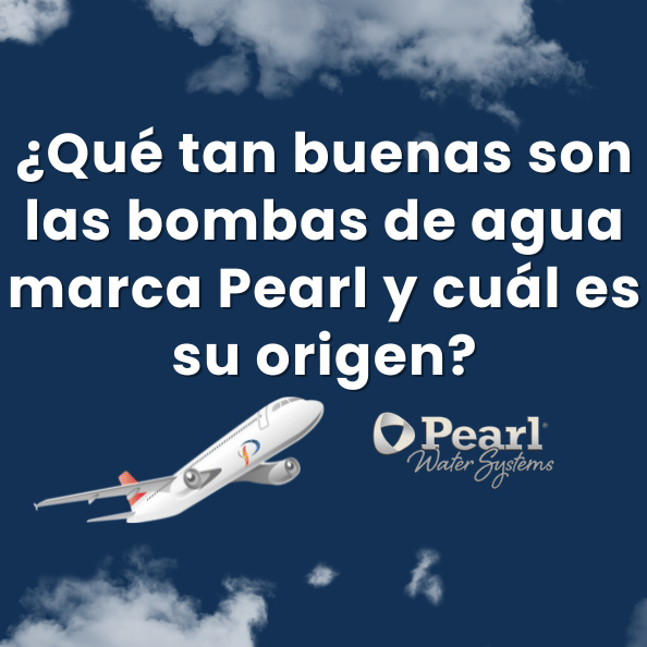 ¿Qué tan buenas son las bombas de agua marca Pearl y cuál es su origen?