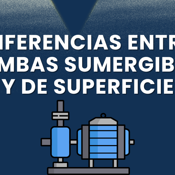Diferencias entre Bombas Sumergibles y Bombas de Superficie